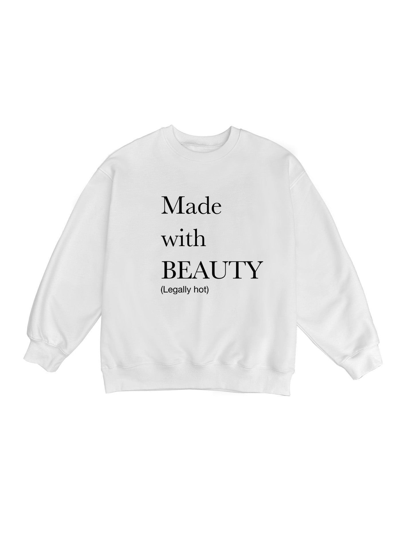  white Made with beauty sweatshirt